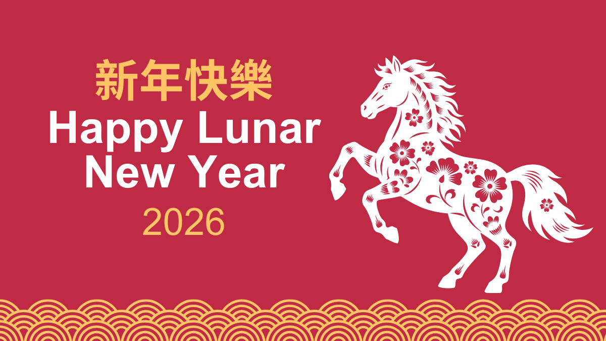 Lunar New Year 2026 Graphic A graphic displays a horse and the words "Happy Lunar New Year 2026"