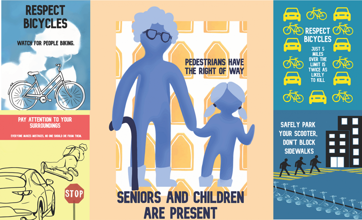 Image upper left title: Respect Bicycles. Watch for people biking. Image shows bicycle. Image lower left title: Pay Attending to Your Surroundings. Everyone makes mistakes, no one should die from them. Image shows child on skateboard in the air with car at intersections with stop sign. Center Image title: Senior and Children are Present. Pedestrians have right of way. Image shows senior with cane hold child's hand. Upper right image title: Respect bicycles. Just 5 miles over the limit is twice as likely to