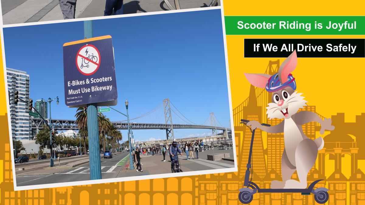 Bunny rides a scooter next to a picture of people riding in a bikeway on the Embarcadero. Text on the infographic says: Scooter riding is joyful if we all ride safely.