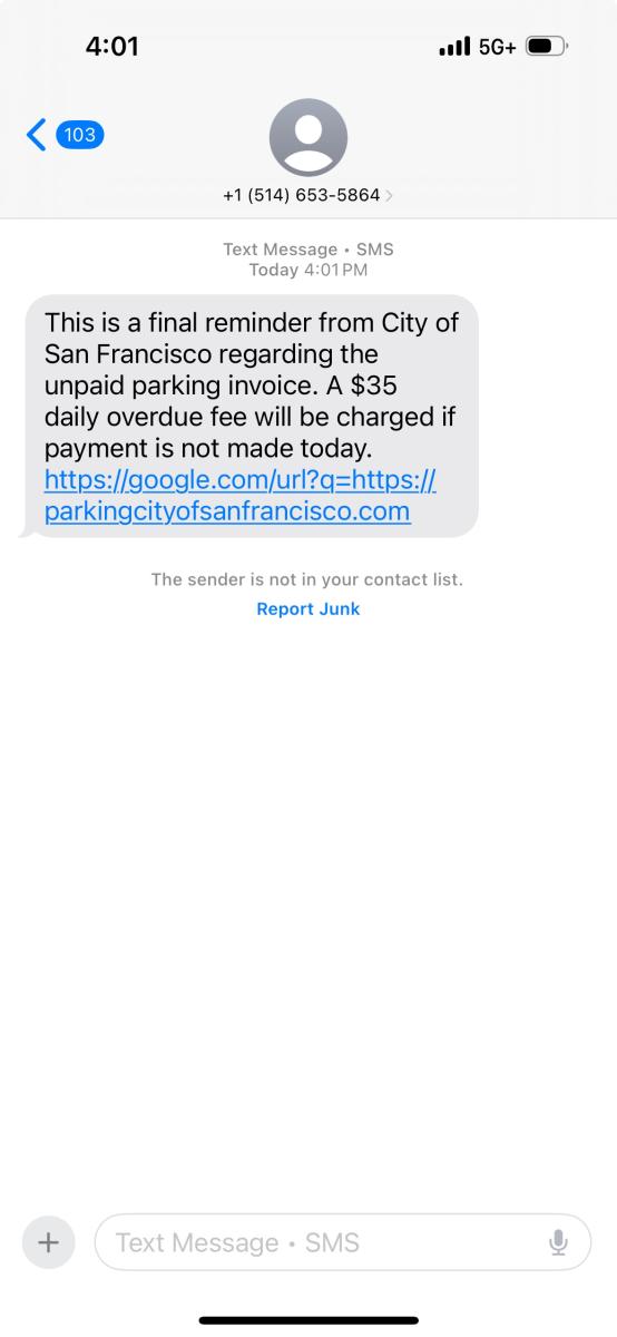 Screenshot of a fraud attempt. Text reads, "This is a final reminder from City of San Francisco regarding the unpaid parking invoice. A $35 daily overdue fee will be charged if payment is not made today." with a bad URL